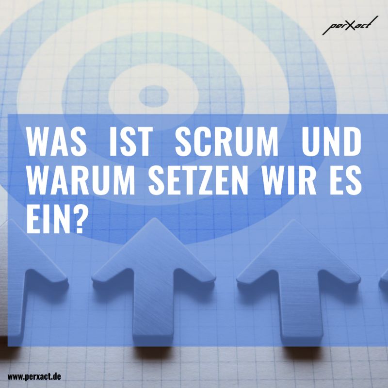 what is scrum and why do we use it? PERXACT